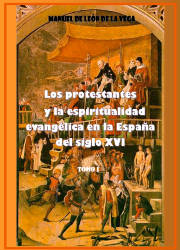 Los Protestantes y la Espiritualidad Evangélica en la España del Siglo XVI (1)