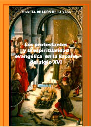 Los Protestantes y la Espiritualidad Evangélica en la España del Siglo XVI (2)