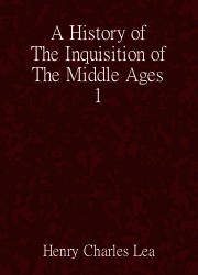 A History of The Inquisition of The Middle Ages (1)