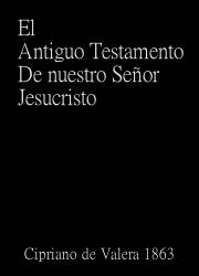 El Antiguo Testamento de nuestro Señor Jesucristo (1863)