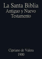 La Santa Biblia Antiguo y Nuevo Testamento (1900)