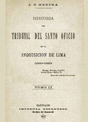 Historia del Tribunal del Santo Oficio de la Inquisición en Lima (II)