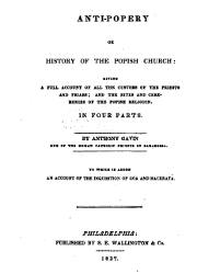 Anti-Popery or History of the Popish Church