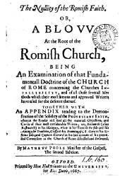 The Nullity of the Romish Faith or a Blow at the Root of the Romish Church