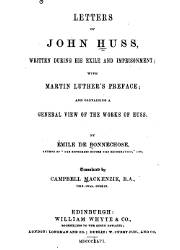 Letters of John Huss Written During his Exile and Inprisonmet whit Martin Luther's Preface