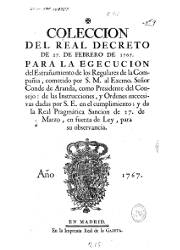 Coleccion del Real Decreto de 27 de Febrero de 1767 Para la Egecucion del Estrañamiento de los Regulares de la Compañia