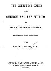 The Impending Crisis of the Church and the World or the War in its Relation Prophecy