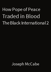 The Black International 02, How Pope of Peace Traded in Blood