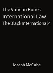 The Black International 04, The Vatican Buries International Law