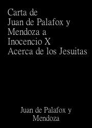 Carta de Juan de Palafox y Mendoza a Inocencio X Acerca de los Jesuitas