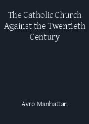 The Catholic Church Against the Twentieth Century